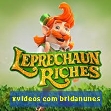 xvideos com bridanunes